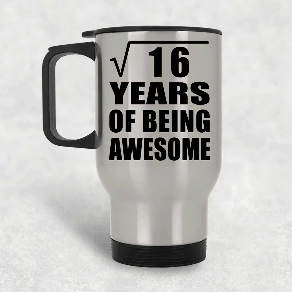 4th Birthday Square Root of 16 Years of Being Awesome - Silver Travel Mug