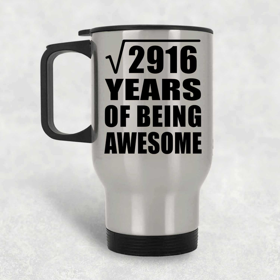 54th Birthday Square Root of 2916 Years of Being Awesome - Silver Travel Mug