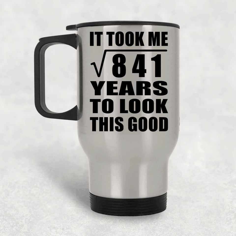 29th Birthday Took Square Root of 841 Years To Look Good - Silver Travel Mug