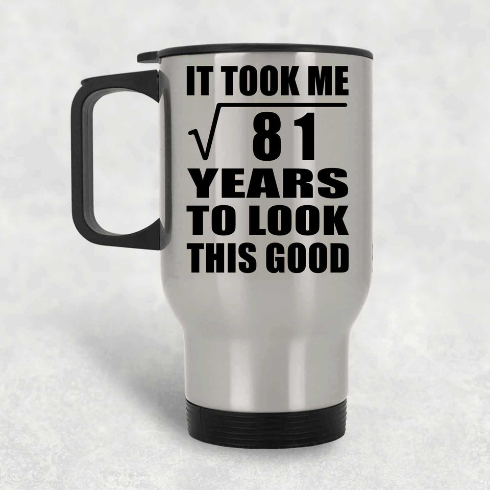 9th Birthday Took Square Root of 81 Years To Look Good - Silver Travel Mug