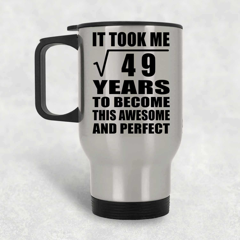 7th Birthday Took Square Root of 49 Years To Awesome - Silver Travel Mug