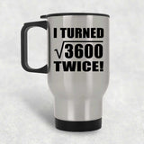 120th Birthday I Turned Square Root of 3600 Twice - Silver Travel Mug