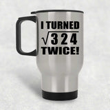 36th Birthday I Turned Square Root of 324 Twice - Silver Travel Mug