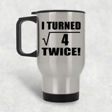 4th Birthday I Turned Square Root of 4 Twice - Silver Travel Mug
