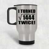 76th Birthday I Turned Square Root of 1444 Twice - Silver Travel Mug
