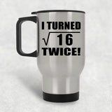8th Birthday I Turned Square Root of 16 Twice - Silver Travel Mug