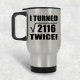 92nd Birthday I Turned Square Root of 2116 Twice - Silver Travel Mug