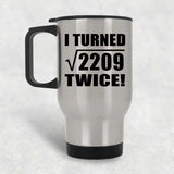 94th Birthday I Turned Square Root of 2209 Twice - Silver Travel Mug
