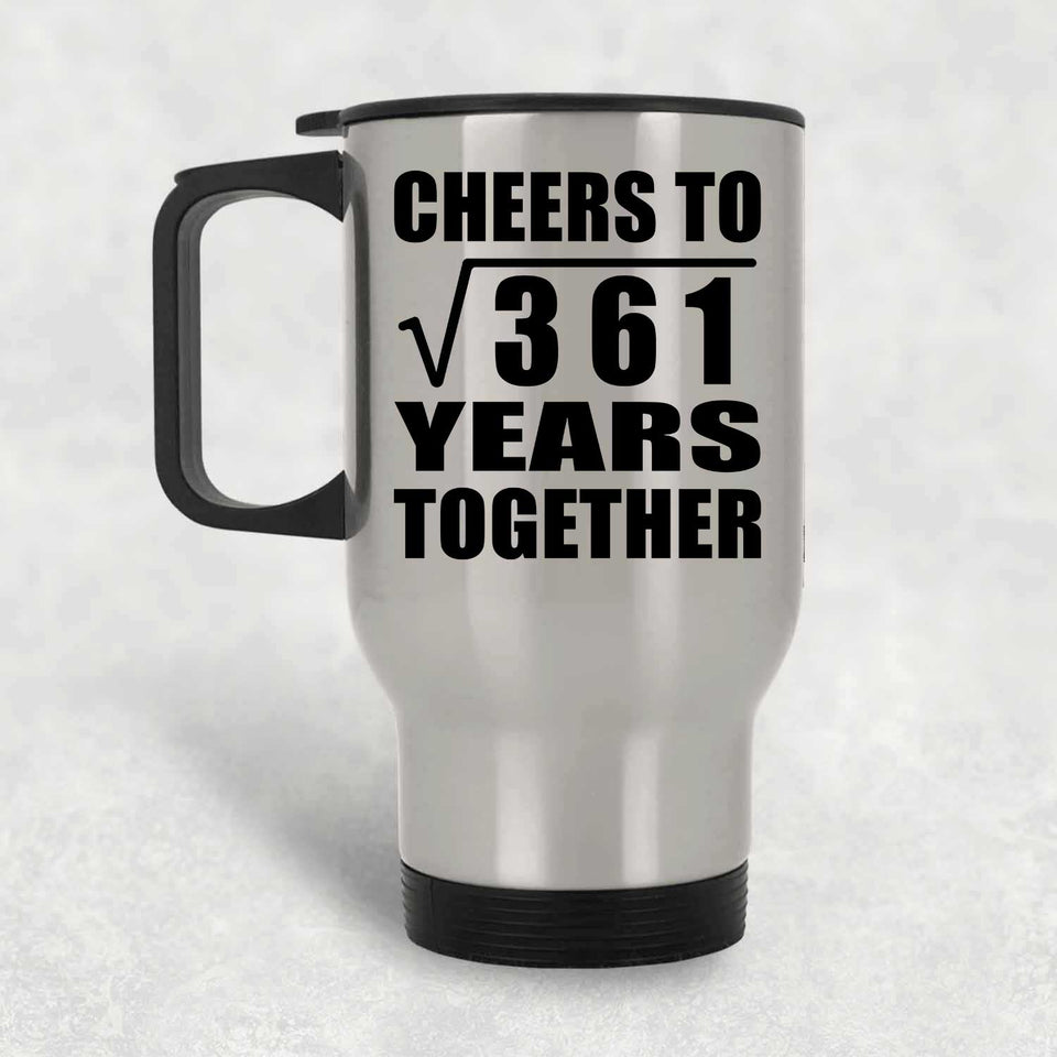 19th Anniversary Cheers To Square Root of 361 Years Together - Silver Travel Mug