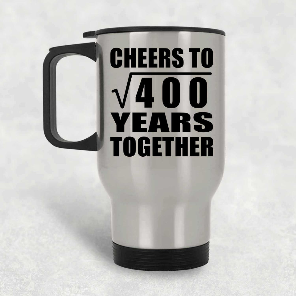 20th Anniversary Cheers To Square Root of 400 Years Together - Silver Travel Mug