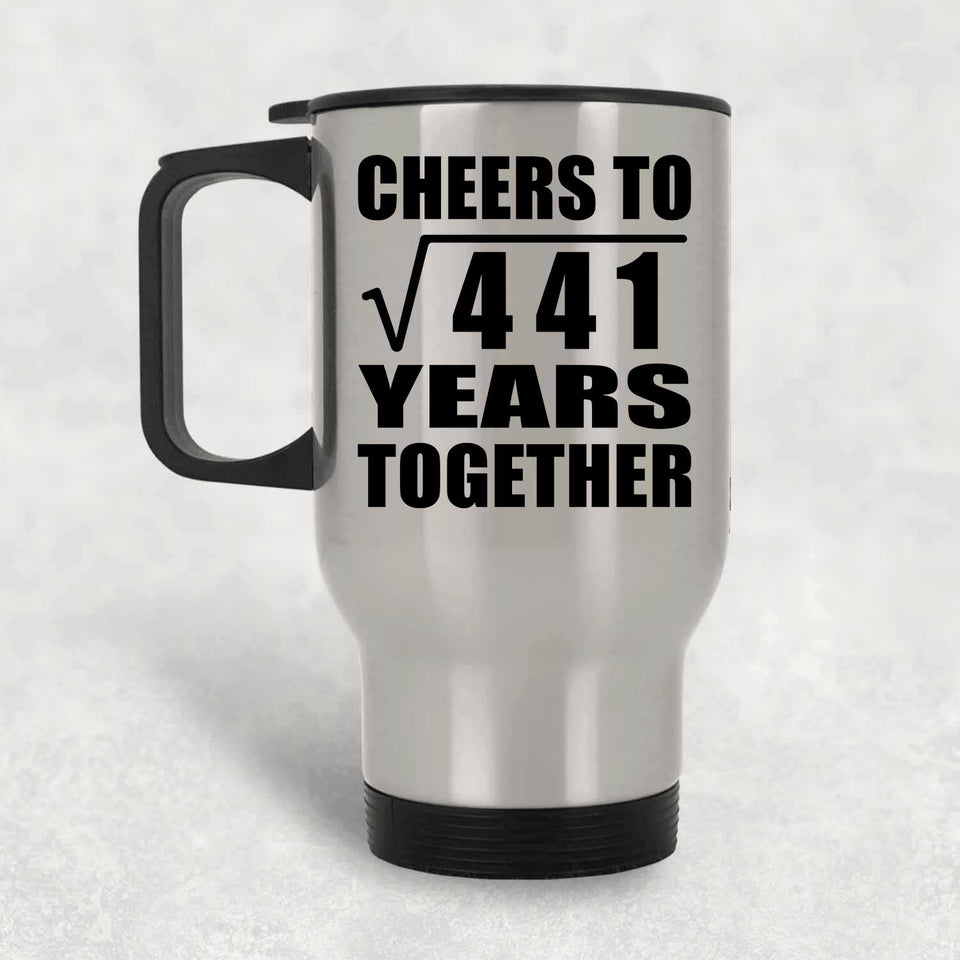 21st Anniversary Cheers To Square Root of 441 Years Together - Silver Travel Mug
