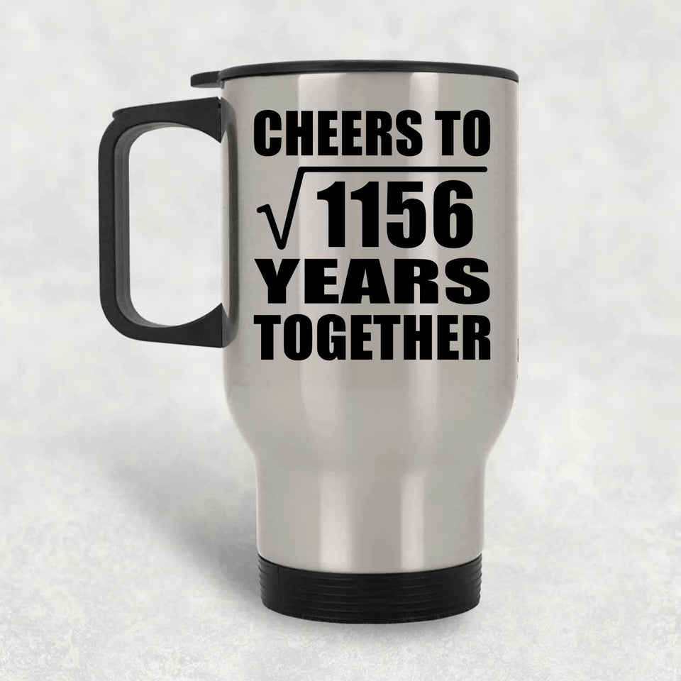 34th Anniversary Cheers To Square Root of 1156 Years Together - Silver Travel Mug
