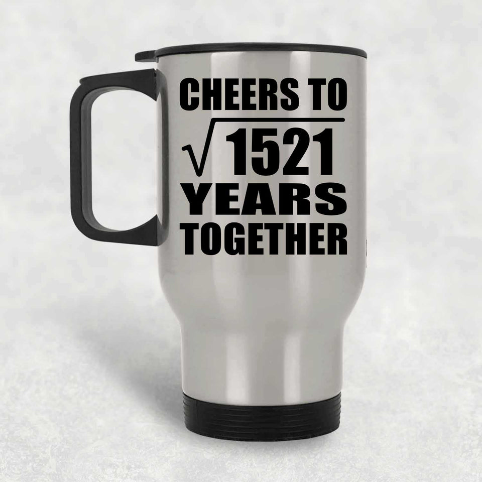 39th Anniversary Cheers To Square Root of 1521 Years Together - Silver Travel Mug