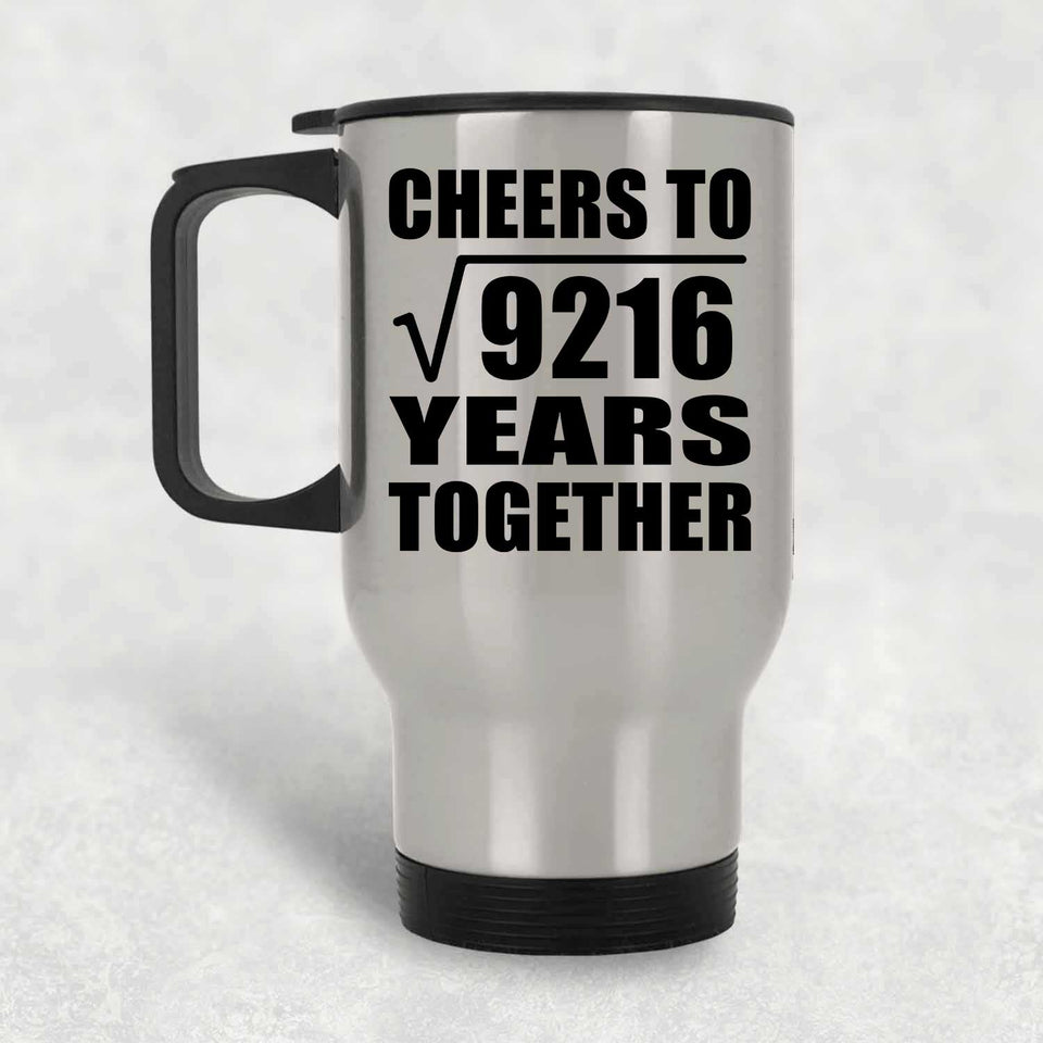 96th Anniversary Cheers To Square Root of 9216 Years Together - Silver Travel Mug