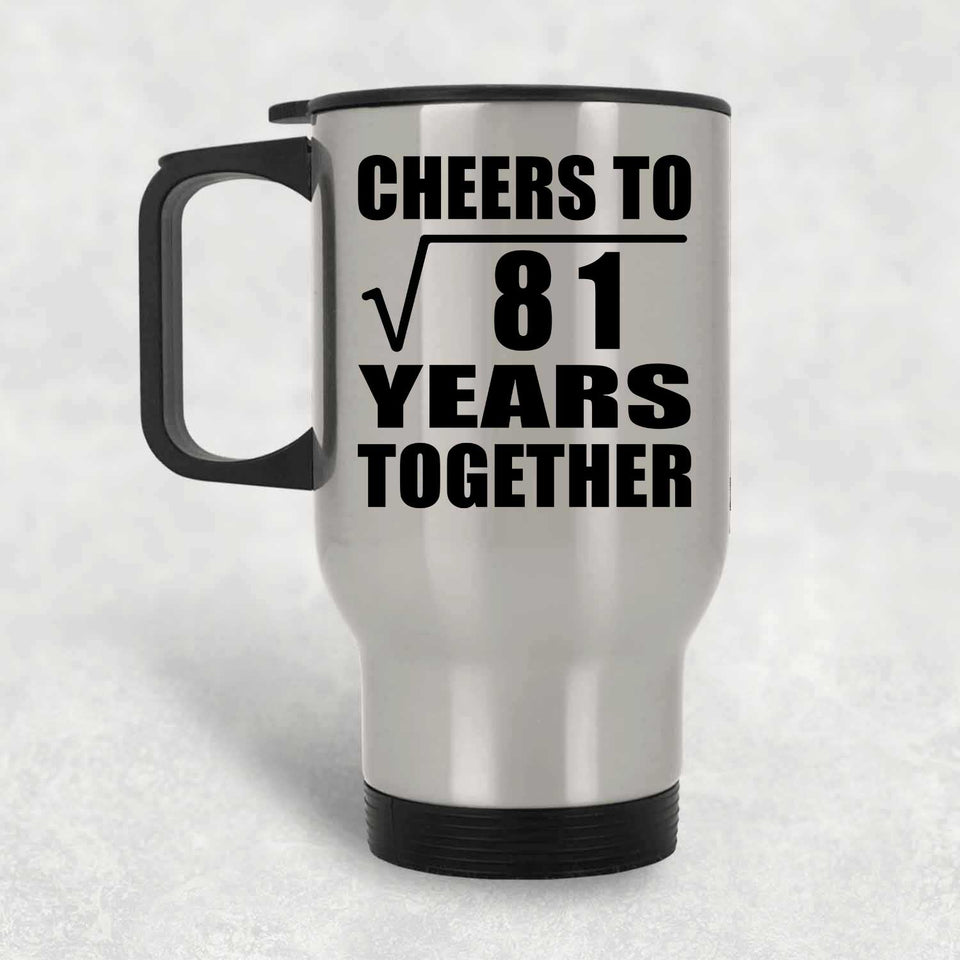 9th Anniversary Cheers To Square Root of 81 Years Together - Silver Travel Mug