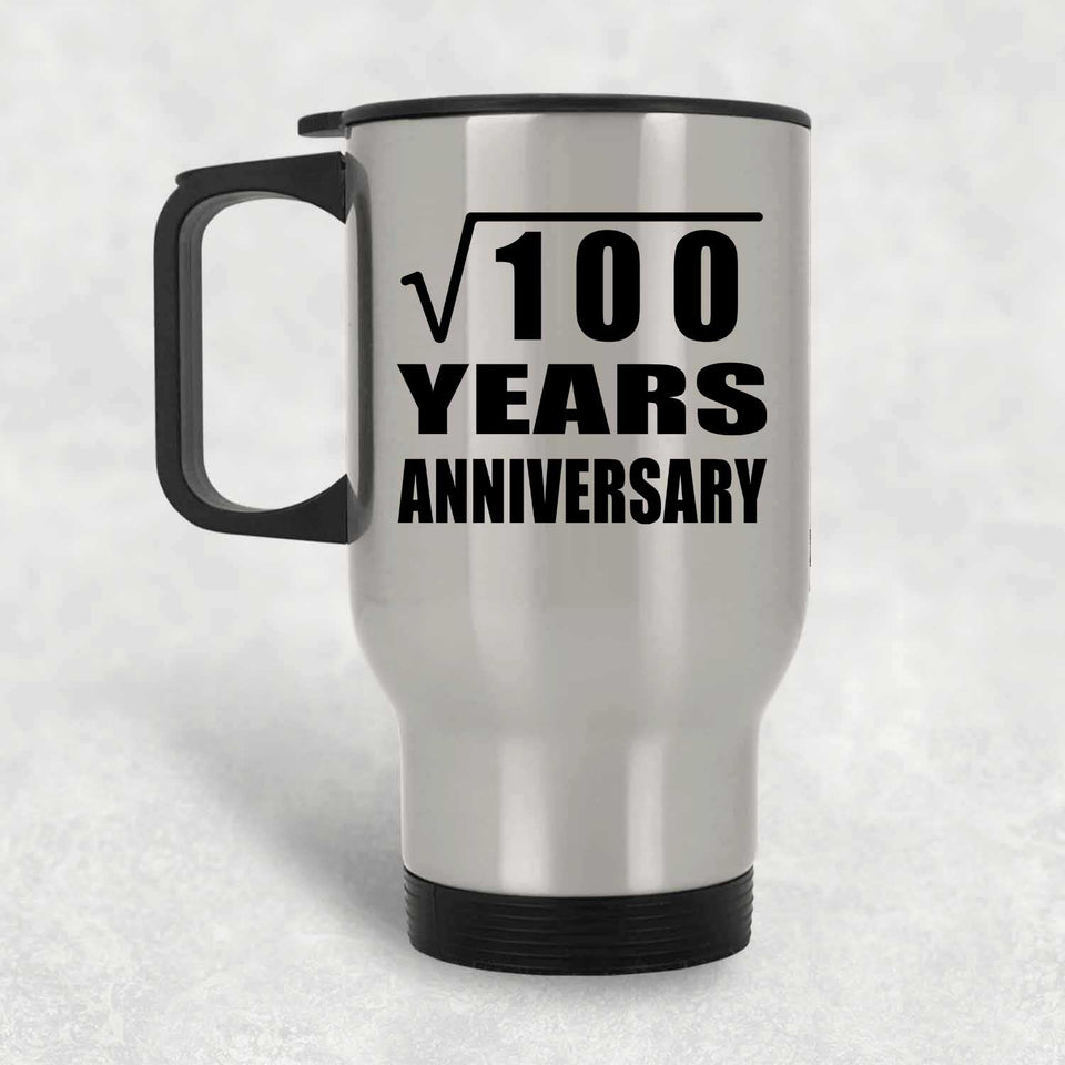 10th Anniversary Square Root of 100 Years Anniversary - Silver Travel Mug