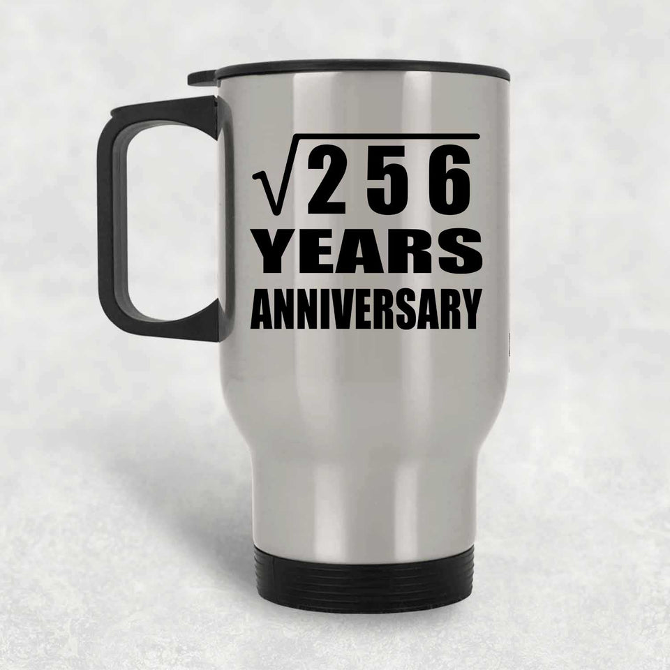 16th Anniversary Square Root of 256 Years Anniversary - Silver Travel Mug