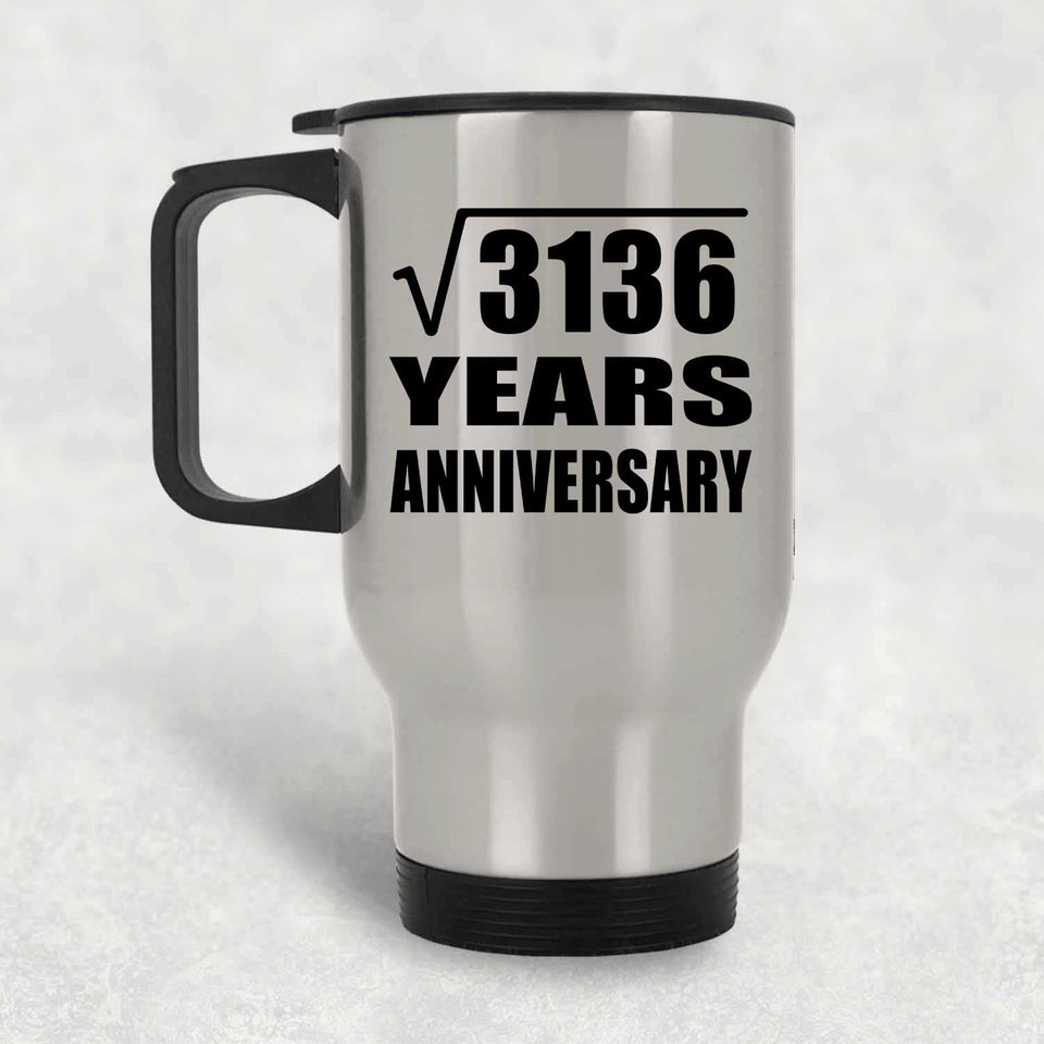 56th Anniversary Square Root of 3136 Years Anniversary - Silver Travel Mug