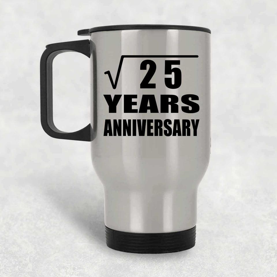 5th Anniversary Square Root of 25 Years Anniversary - Silver Travel Mug