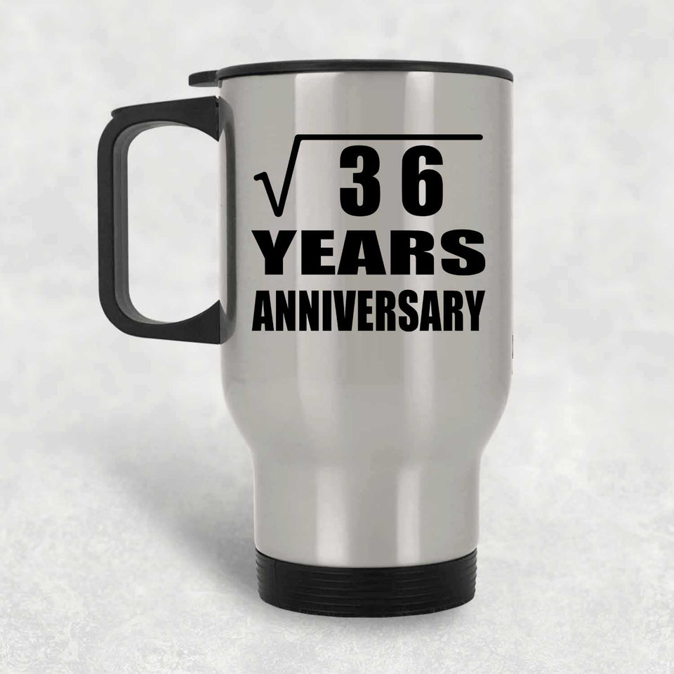 6th Anniversary Square Root of 36 Years Anniversary - Silver Travel Mug