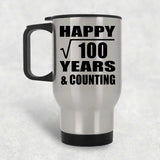 Happy 10th Anniversary Square Root of 100 Years & Counting - Silver Travel Mug