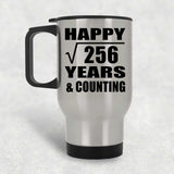 Happy 16th Anniversary Square Root of 256 Years & Counting - Silver Travel Mug