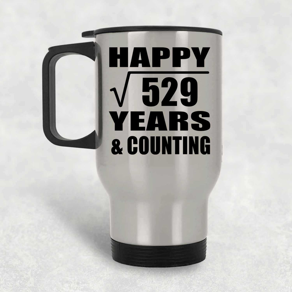 Happy 23rd Anniversary Square Root of 529 Years & Counting - Silver Travel Mug