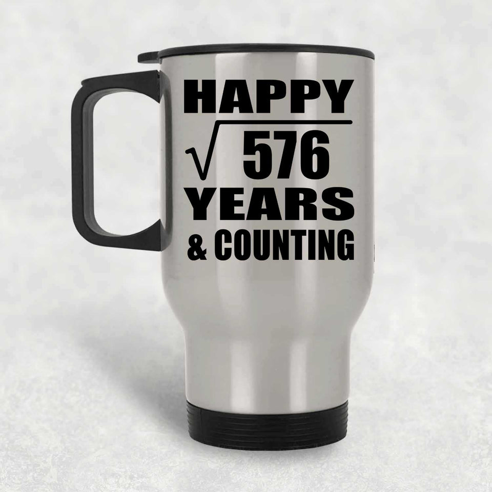 Happy 24th Anniversary Square Root of 576 Years & Counting - Silver Travel Mug