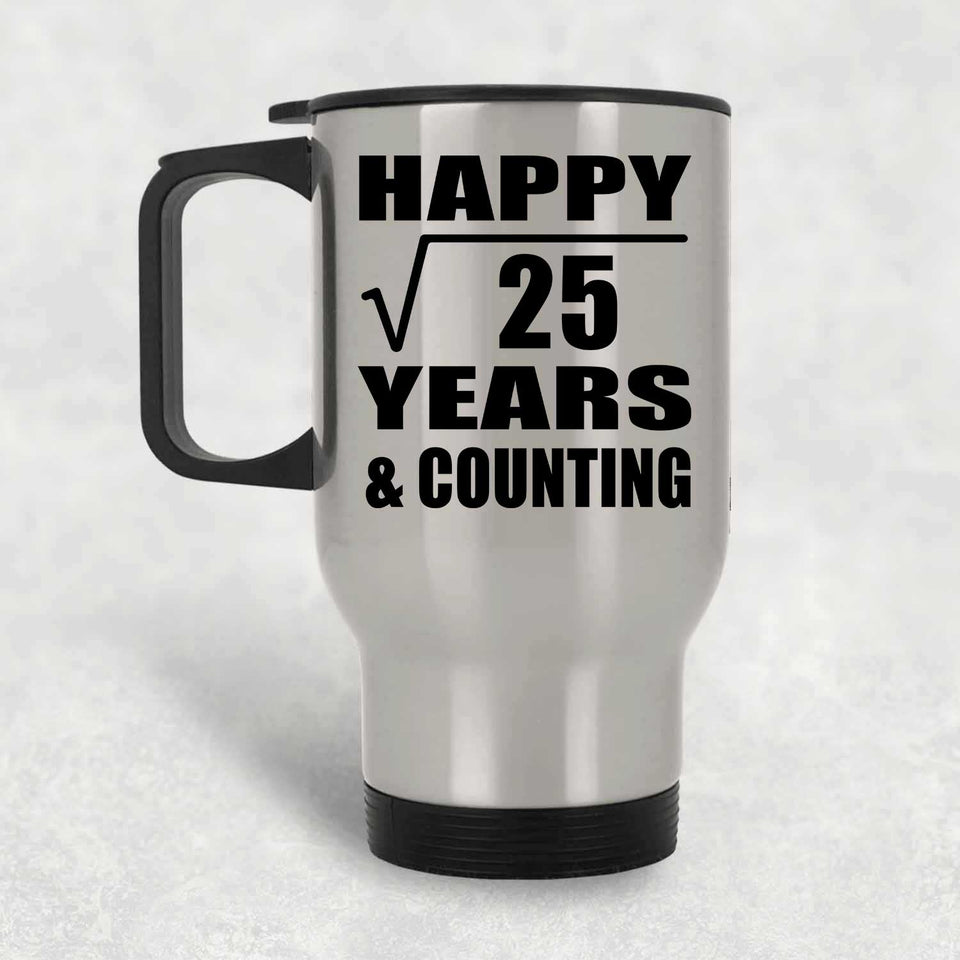 Happy 5th Anniversary Square Root of 25 Years & Counting - Silver Travel Mug