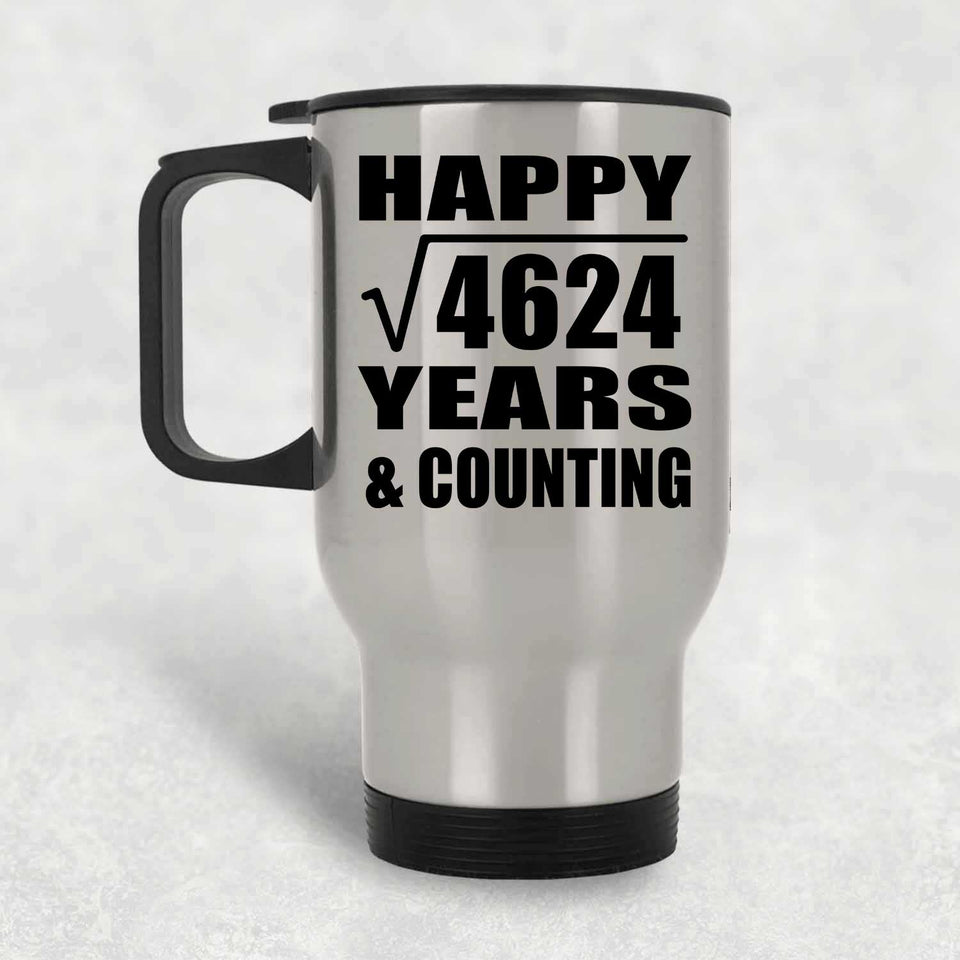 Happy 68th Anniversary Square Root of 4624 Years & Counting - Silver Travel Mug