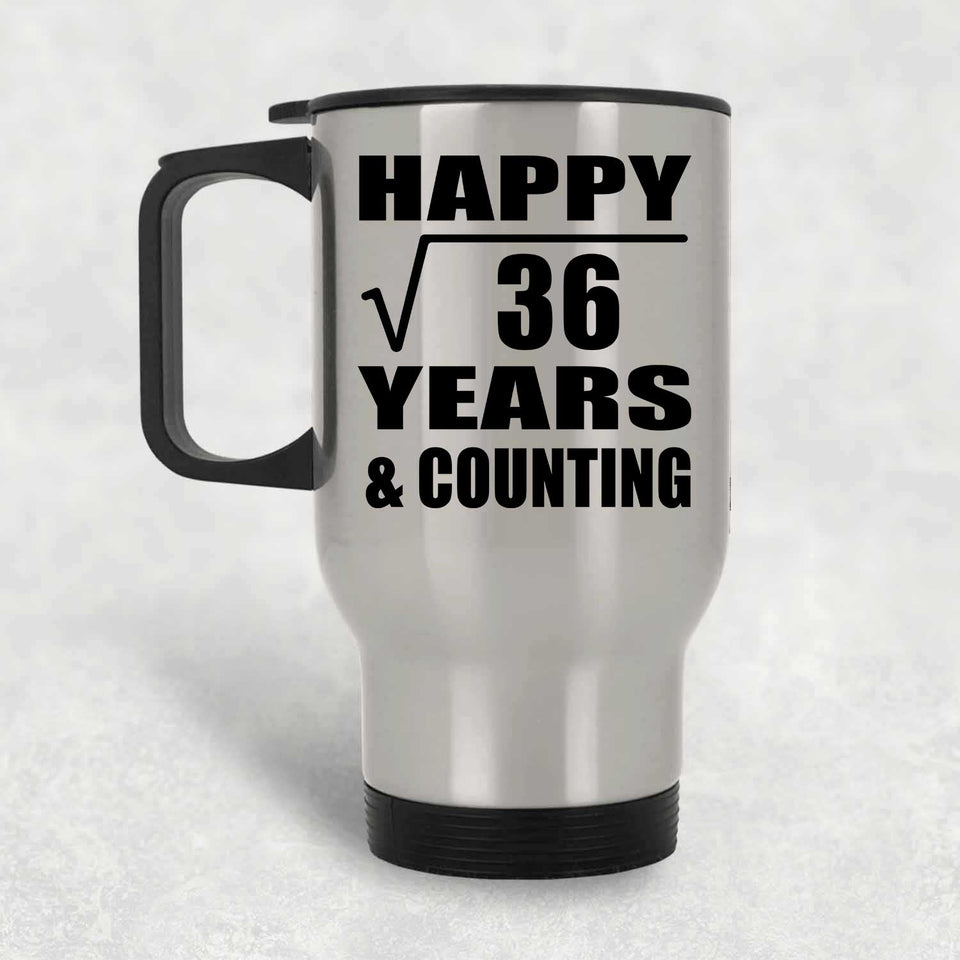 Happy 6th Anniversary Square Root of 36 Years & Counting - Silver Travel Mug