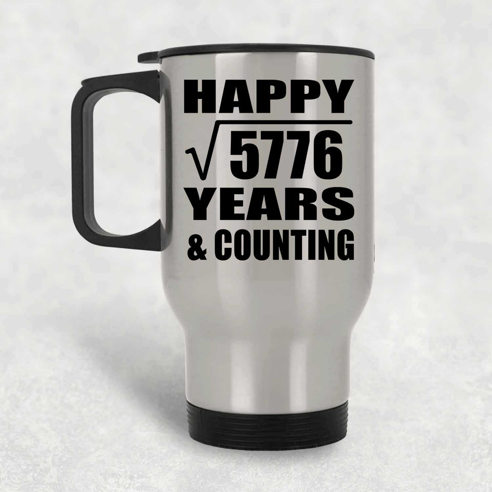 Happy 76th Anniversary Square Root of 5776 Years & Counting - Silver Travel Mug