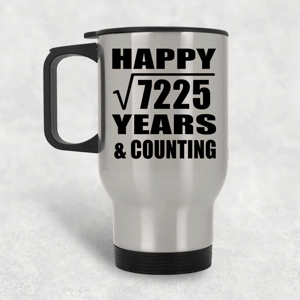 Happy 85th Anniversary Square Root of 7225 Years & Counting - Silver Travel Mug