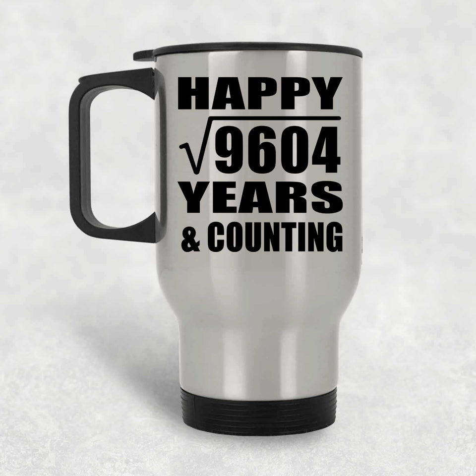 Happy 98th Anniversary Square Root of 9604 Years & Counting - Silver Travel Mug