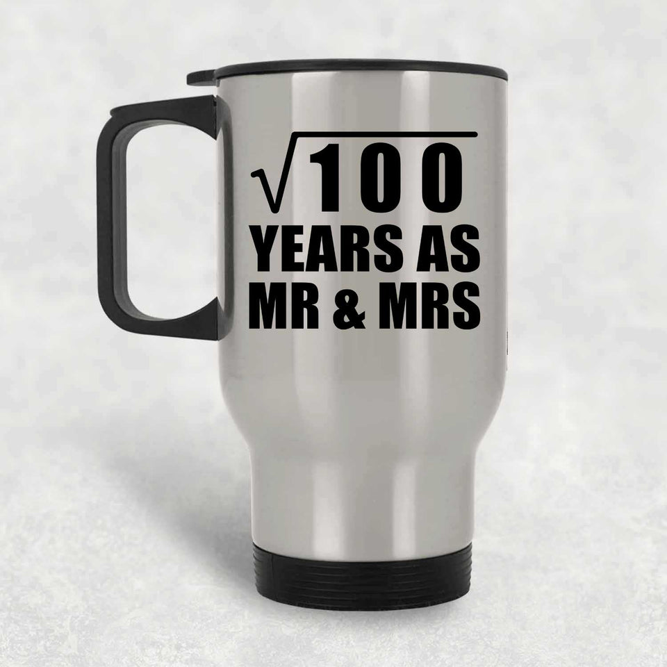 10th Anniversary Square Root of 100 Years As Mr & Mrs - Silver Travel Mug