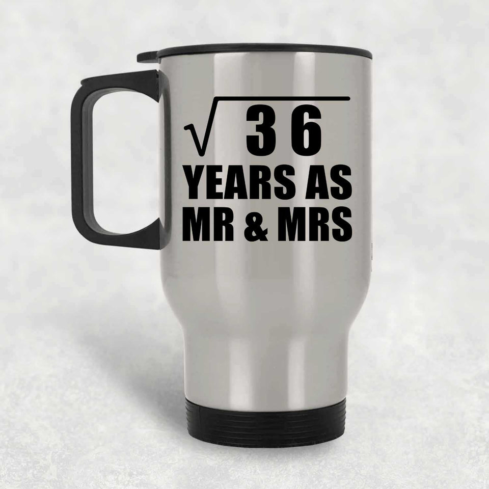 6th Anniversary Square Root of 36 Years As Mr & Mrs - Silver Travel Mug