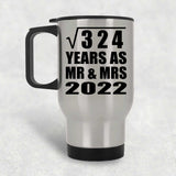 18th Anniversary Square Root of 324 Years As Mr & Mrs 2022 - Silver Travel Mug