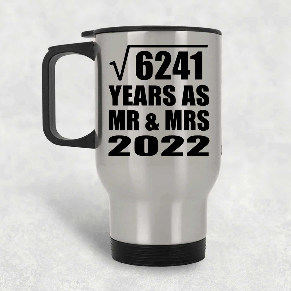 79th Anniversary Square Root of 6241 Years As Mr & Mrs 2022 - Silver Travel Mug