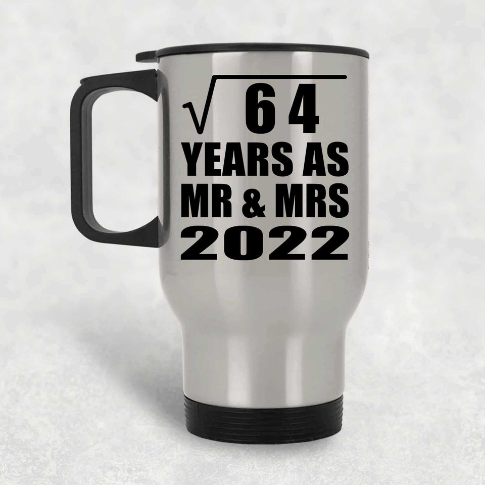 8th Anniversary Square Root of 64 Years As Mr & Mrs 2022 - Silver Travel Mug