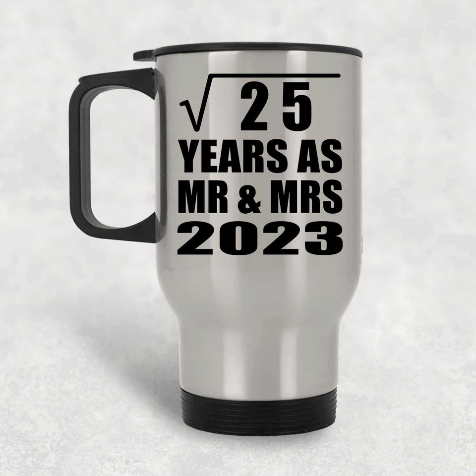 5th Anniversary Square Root of 25 Years As Mr & Mrs 2023 - Silver Travel Mug