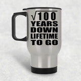 10th Anniversary Square Root of 100 Years Lifetime To Go - Silver Travel Mug
