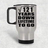 11th Anniversary Square Root of 121 Years Lifetime To Go - Silver Travel Mug