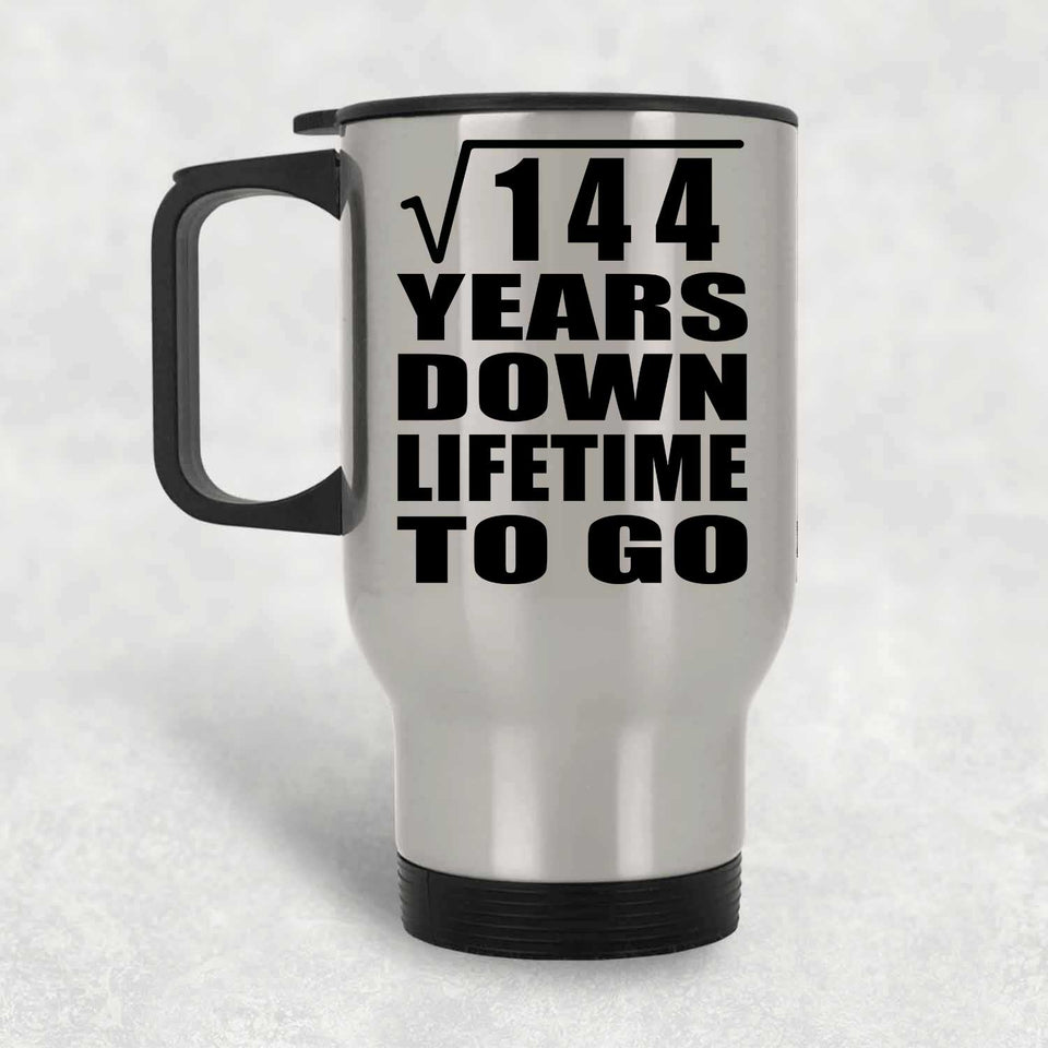 12th Anniversary Square Root of 144 Years Lifetime To Go - Silver Travel Mug