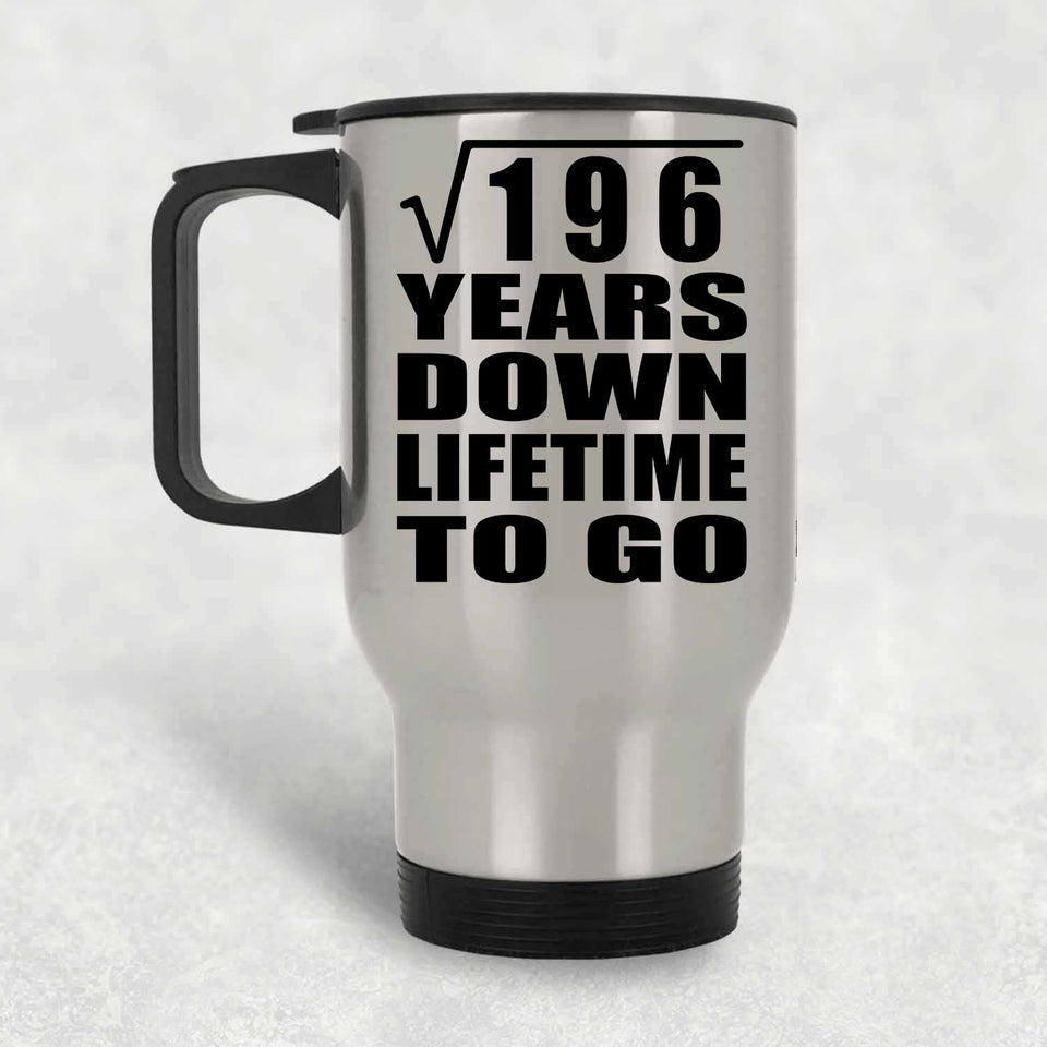 14th Anniversary Square Root of 196 Years Lifetime To Go - Silver Travel Mug