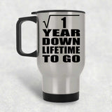 1st Anniversary Square Root of 1 Year Lifetime To Go - Silver Travel Mug