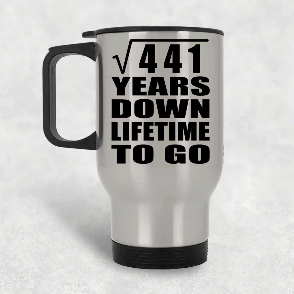 21st Anniversary Square Root of 441 Years Lifetime To Go - Silver Travel Mug