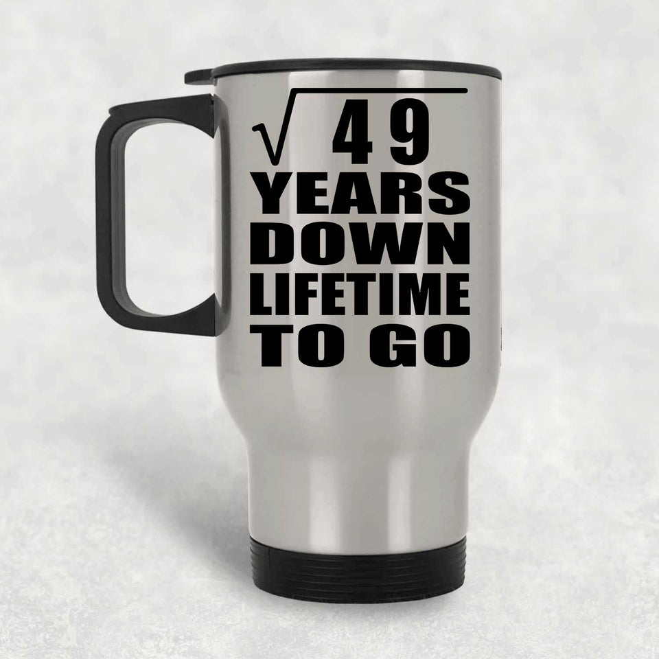 7th Anniversary Square Root of 49 Years Lifetime To Go - Silver Travel Mug