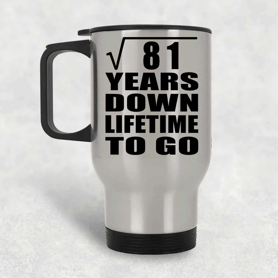 9th Anniversary Square Root of 81 Years Lifetime To Go - Silver Travel Mug