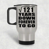 11th Anniversary Square Root of 121 Years Down Forever To Go - Silver Travel Mug