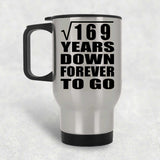 13th Anniversary Square Root of 169 Years Down Forever To Go - Silver Travel Mug